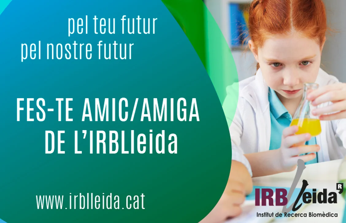 El IRBLleida pone en marcha la campaña 'Hazte Amigo/Amiga del IRBLleida' para recaudar fondos por la investigación biomédica